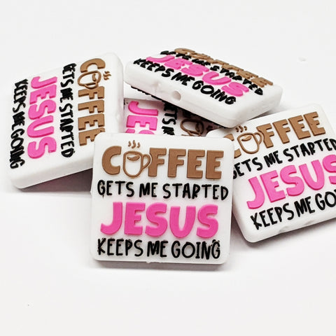 Coffee Gets Me Started, Jesus Keeps Me Going ~ Pink ~ Silicone Focal Bead